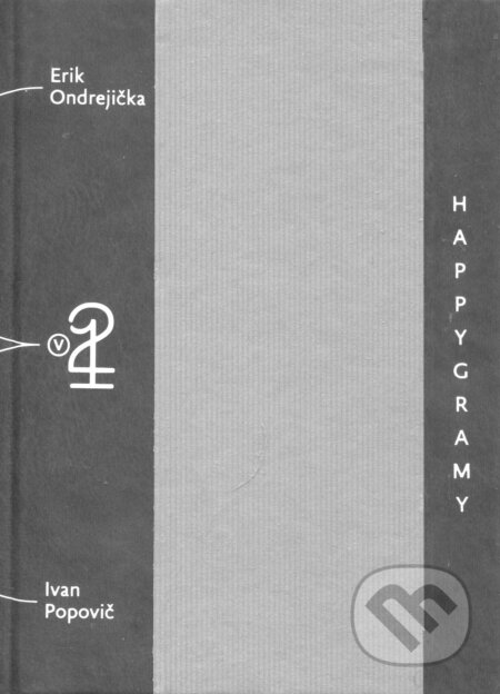 Kniha: HAPPYgramy (s podpisom autora - Erika Ondrejičku) (Erik Ondrejička a Ivan Popovič). Petrus, 2019 Kniha: HAPPYgramy (s podpisom autora - Erika Ondrejičku) (Erik Ondrejička a Ivan Popovič). Petrus, 2019