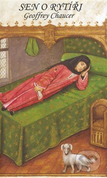 Kniha: Sen o rytíři (Geoffrey Chaucer). Jitro, 2007 Kniha: Sen o rytíři (Geoffrey Chaucer). Jitro, 2007