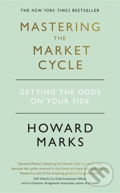 Kniha: Mastering The Market Cycle (Howard Marks). Nicholas Brealey Publishing, 2020 Kniha: Mastering The Market Cycle (Howard Marks). Nicholas Brealey Publishing, 2020