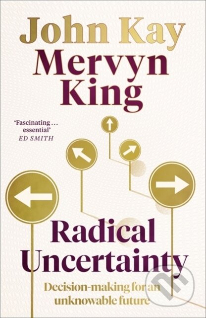 Kniha: Radical Uncertainty (Mervyn King). Little, Brown, 2020 Kniha: Radical Uncertainty (Mervyn King). Little, Brown, 2020