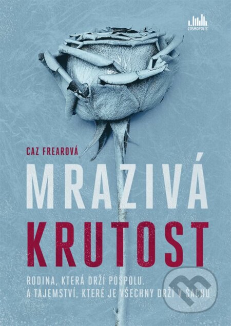 E-kniha: Mrazivá krutost (Caz Frear). Grada, 2020 E-kniha: Mrazivá krutost (Caz Frear). Grada, 2020