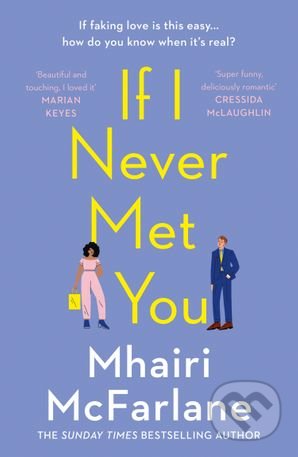Kniha: If I Never Met You (Mhairi McFarlane). HarperCollins, 2020 Kniha: If I Never Met You (Mhairi McFarlane). HarperCollins, 2020
