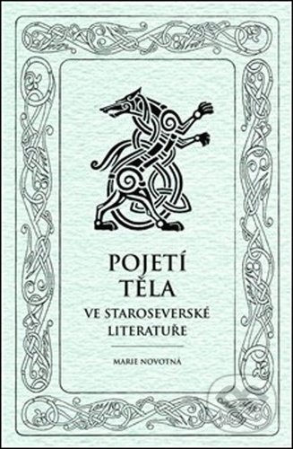 Kniha: Pojetí těla ve staroseverské literatuře (Marie Novotná). Herrmann & synové, 2020 Kniha: Pojetí těla ve staroseverské literatuře (Marie Novotná). Herrmann & synové, 2020
