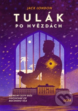 Kniha: Tulák po hvězdách (Jack London). Leda, 2020 Kniha: Tulák po hvězdách (Jack London). Leda, 2020