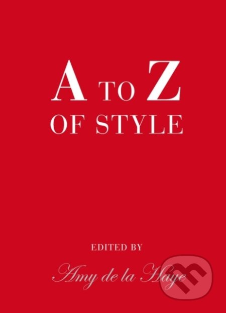 Kniha: A to Z of Style (Amy de La Haye). V & A, 2011 Kniha: A to Z of Style (Amy de La Haye). V & A, 2011