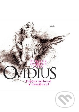 Kniha: Umění milovat a nemilovat (Publius Ovidius Naso). Leda, 2020 Kniha: Umění milovat a nemilovat (Publius Ovidius Naso). Leda, 2020