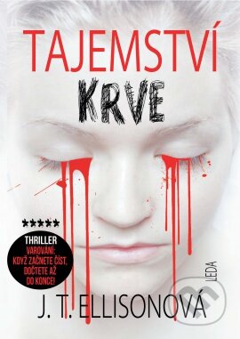 Kniha: Tajemství krve (J.T. Ellison). Leda, 2020 Kniha: Tajemství krve (J.T. Ellison). Leda, 2020