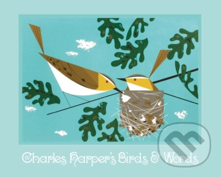 Kniha: Birds & Words (Charles Harper). Chronicle Books, 2021 Kniha: Birds & Words (Charles Harper). Chronicle Books, 2021