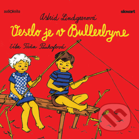 Audiokniha: Veselo je v Bullerbyne (Astrid Lindgrenová). 582, Slovart, 2020 Audiokniha: Veselo je v Bullerbyne (Astrid Lindgrenová). 582, Slovart, 2020