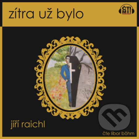 Audiokniha: Zítra už bylo (Jiří Raichl). Čti mi!, 2020 Audiokniha: Zítra už bylo (Jiří Raichl). Čti mi!, 2020