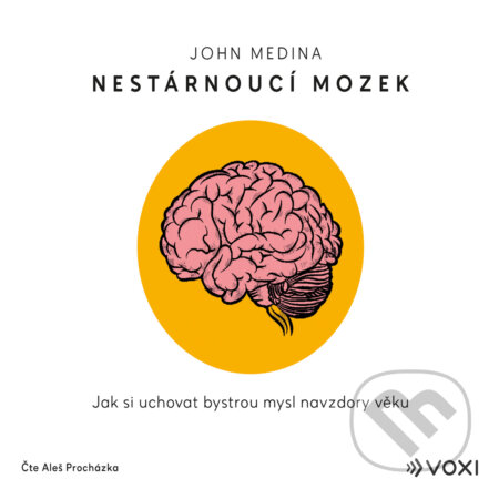 Audiokniha: Nestárnoucí mozek (John Medina). Voxi, 2020 Audiokniha: Nestárnoucí mozek (John Medina). Voxi, 2020