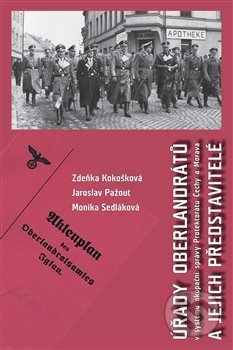 Kniha: Úřady oberlandrátů v systému okupační správy Protektorátu Čechy a Morava a jejich představitelé (Jaroslav Pažout a Zdeňka Kokošková). Scriptorium, 2020 Kniha: Úřady oberlandrátů v systému okupační správy Protektorátu Čechy a Morava a jejich představitelé (Jaroslav Pažout a Zdeňka Kokošková). Scriptorium, 2020