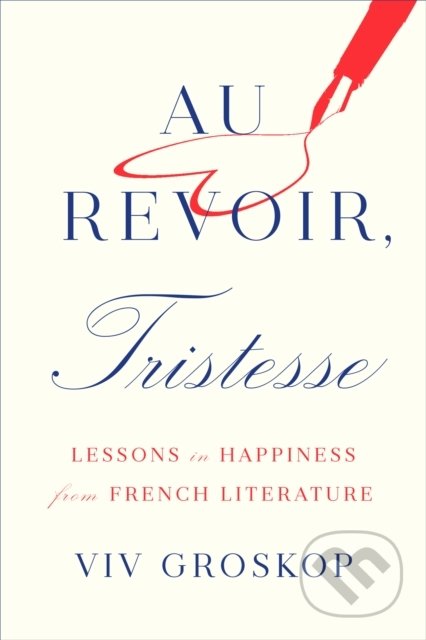 Kniha: Au Revoir Tristesse (Viv Groskop). Harry Abrams, 2020 Kniha: Au Revoir Tristesse (Viv Groskop). Harry Abrams, 2020