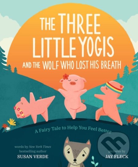 Kniha: The Three Little Yogis and the Wolf Who Lost His Breath (Susan Verde). Abrams Books for young Readers, 2020 Kniha: The Three Little Yogis and the Wolf Who Lost His Breath (Susan Verde). Abrams Books for young Readers, 2020