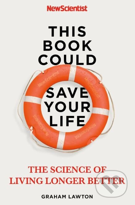 Kniha: This Book Could Save Your Life (Graham Lawton). John Murray, 2020 Kniha: This Book Could Save Your Life (Graham Lawton). John Murray, 2020