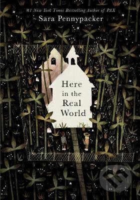 Kniha: Here in the Real World (Sara Pennypacker). HarperCollins, 2020 Kniha: Here in the Real World (Sara Pennypacker). HarperCollins, 2020