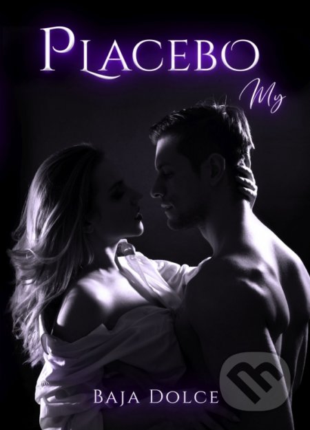 Kniha: Placebo My (Baja Dolce), 2020 Kniha: Placebo My (Baja Dolce), 2020