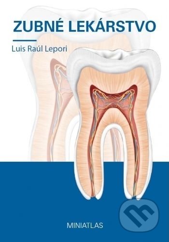 Kniha: Zubné lekárstvo - Miniatlas (Luis Raúl Lepori). KK dent, 2018 Kniha: Zubné lekárstvo - Miniatlas (Luis Raúl Lepori). KK dent, 2018