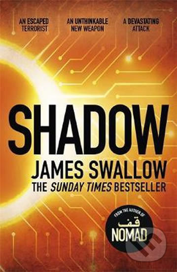 Kniha: Shadow : The explosive race against time thriller (James Swallow). Zaffre, 2019 Kniha: Shadow : The explosive race against time thriller (James Swallow). Zaffre, 2019