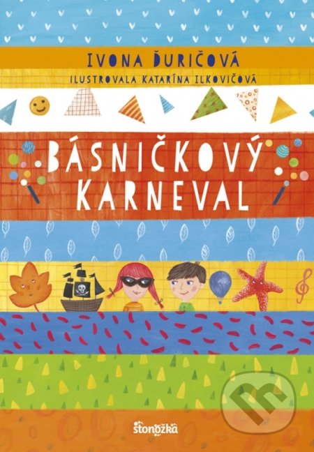 Kniha: Básničkový karneval (Ivona Ďuričová). Stonožka, 2021 Kniha: Básničkový karneval (Ivona Ďuričová). Stonožka, 2021