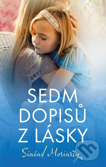 Kniha: Sedm dopisů z lásky (Sinéad Moriarty). Ikar CZ, 2020 Kniha: Sedm dopisů z lásky (Sinéad Moriarty). Ikar CZ, 2020