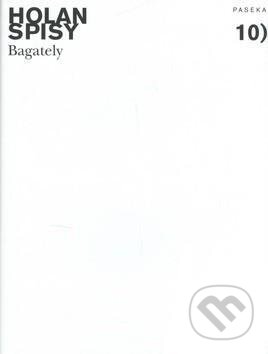 Kniha: Spisy sv. 10 - Bagately (Vladimír Holan). Paseka, 2006 Kniha: Spisy sv. 10 - Bagately (Vladimír Holan). Paseka, 2006
