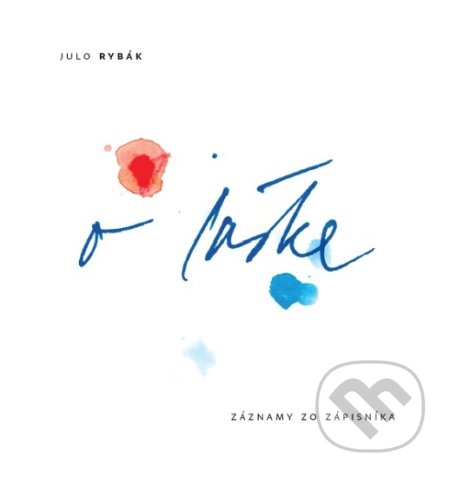 Kniha: O láske (Julo Rybák). G-ATELIÉR, 2020 Kniha: O láske (Julo Rybák). G-ATELIÉR, 2020