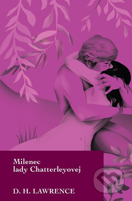 E-kniha: Milenec lady Chatterleyovej (David Herbert Lawrence). Slovart, 2019 E-kniha: Milenec lady Chatterleyovej (David Herbert Lawrence). Slovart, 2019