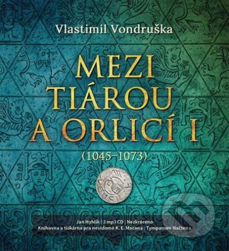 Audiokniha: Mezi tiárou a orlicí I. (Vlastimil Vondruška). Tympanum, 2020 Audiokniha: Mezi tiárou a orlicí I. (Vlastimil Vondruška). Tympanum, 2020