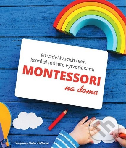 Kniha: Montessori (Gilles Delphine Cotte). Bookmedia, 2020 Kniha: Montessori (Gilles Delphine Cotte). Bookmedia, 2020
