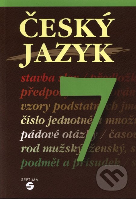 Kniha: Český jazyk 7 - učebnice (Čmolíková, Remutová a Slapničková). Septima, 2015 Kniha: Český jazyk 7 - učebnice (Čmolíková, Remutová a Slapničková). Septima, 2015