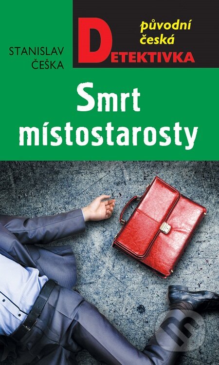 E-kniha: Smrt místostarosty (Stanislav Češka). Moba, 2020 E-kniha: Smrt místostarosty (Stanislav Češka). Moba, 2020