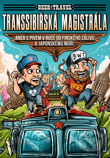 Kniha: Beer with Travel - Transsibiřská magistrála aneb S pivem v ruce od Finského zálivu k Japonskému moři (Jan Šamla a Vladimír Maroušek). BWT books, 2020 Kniha: Beer with Travel - Transsibiřská magistrála aneb S pivem v ruce od Finského zálivu k Japonskému moři (Jan Šamla a Vladimír Maroušek). BWT books, 2020