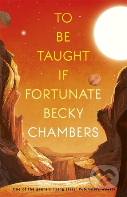 Kniha: To Be Taught, If Fortunate (Becky Chambers). Hodder Paperback, 2020 Kniha: To Be Taught, If Fortunate (Becky Chambers). Hodder Paperback, 2020