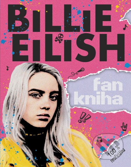Kniha: Billie Eilish: Fankniha (100% neoficiálna) (Sally Morgan). Fragment, 2020 Kniha: Billie Eilish: Fankniha (100% neoficiálna) (Sally Morgan). Fragment, 2020