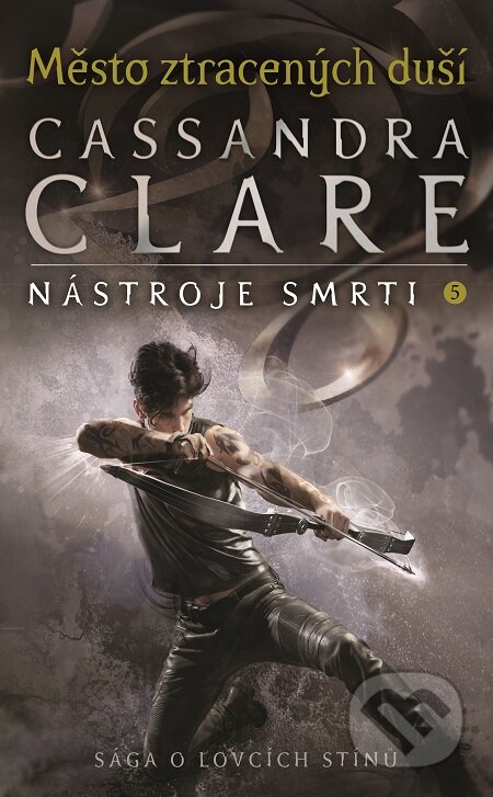 E-kniha: Město ztracených duší (Cassandra Clare). Slovart CZ, 2019 E-kniha: Město ztracených duší (Cassandra Clare). Slovart CZ, 2019