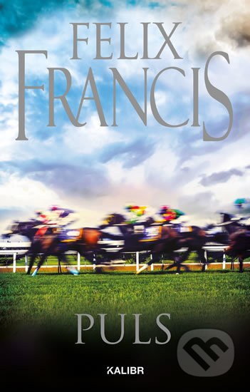 Kniha: Puls (Felix Francis). Kalibr, 2020 Kniha: Puls (Felix Francis). Kalibr, 2020