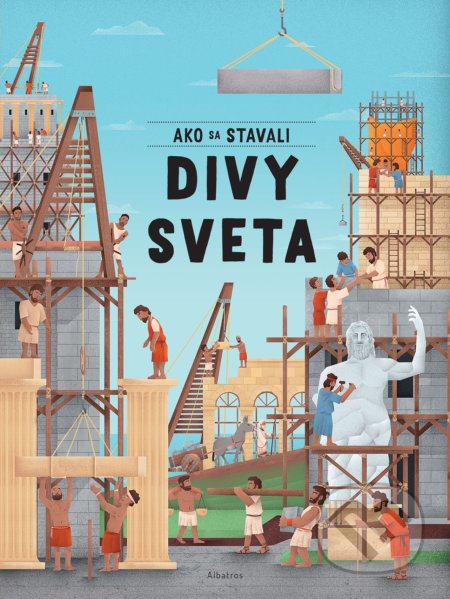 Kniha: Ako sa stavali divy sveta (Ludmila Hénková). Albatros SK, 2020 Kniha: Ako sa stavali divy sveta (Ludmila Hénková). Albatros SK, 2020
