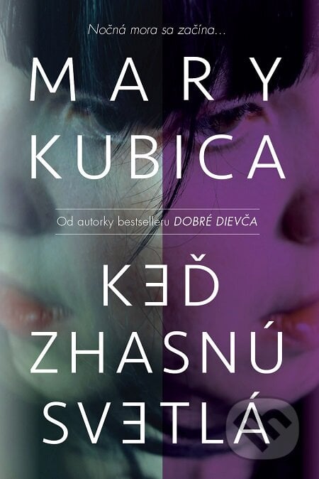 Keď svetlá zhasnú - Mary Kubica, Slovenský spisovateľ, 2020