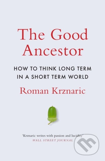 The Good Ancestor - Roman Krznaric, WH Allen, 2020