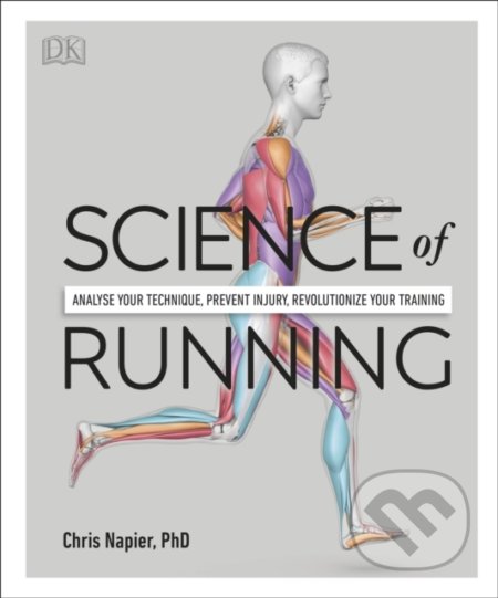 Kniha: Science of Running (Chris Napier). Dorling Kindersley, 2020 Kniha: Science of Running (Chris Napier). Dorling Kindersley, 2020