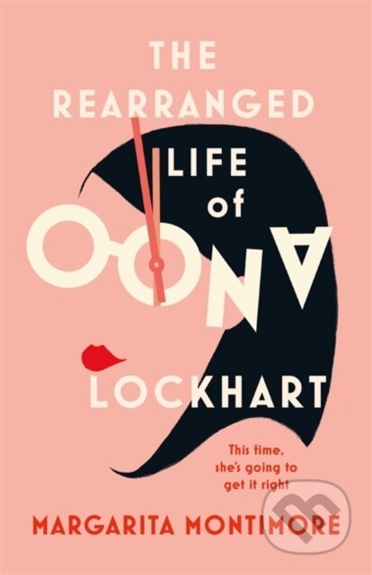 Kniha: The Rearranged Life of Oona Lockhart (Margarita Montimore). Orion, 2020 Kniha: The Rearranged Life of Oona Lockhart (Margarita Montimore). Orion, 2020
