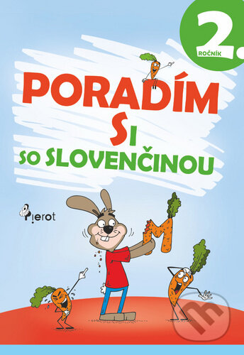 Kniha: Poradím si so slovenčinou 2. ročník (Pavol Krajňák). Pierot, 2020 Kniha: Poradím si so slovenčinou 2. ročník (Pavol Krajňák). Pierot, 2020