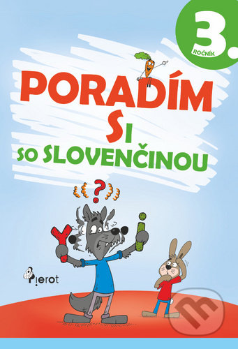 Kniha: Poradím si so slovenčinou 3. ročník (Ľubica Kohániová). Pierot, 2020 Kniha: Poradím si so slovenčinou 3. ročník (Ľubica Kohániová). Pierot, 2020