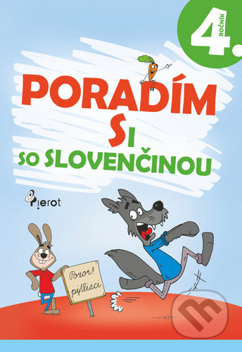 Kniha: Poradím si so slovenčinou 4. ročník (Jana Hirková a Ĺubica Uhlárová). Pierot, 2020 Kniha: Poradím si so slovenčinou 4. ročník (Jana Hirková a Ĺubica Uhlárová). Pierot, 2020
