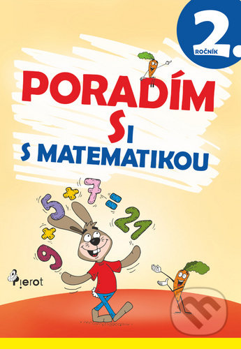 Kniha: Poradím si s matematikou 2. ročník (Adriana Gočová). Pierot, 2020 Kniha: Poradím si s matematikou 2. ročník (Adriana Gočová). Pierot, 2020
