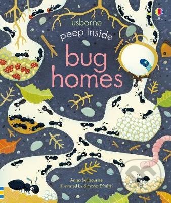 Kniha: Peep Inside Bug Homes (Anna Milbourne). Phaidon, 2020 Kniha: Peep Inside Bug Homes (Anna Milbourne). Phaidon, 2020