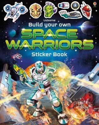 Kniha: Build Your Own Space Warriors Sticker Book (Simon Tudhope). Usborne, 2020 Kniha: Build Your Own Space Warriors Sticker Book (Simon Tudhope). Usborne, 2020