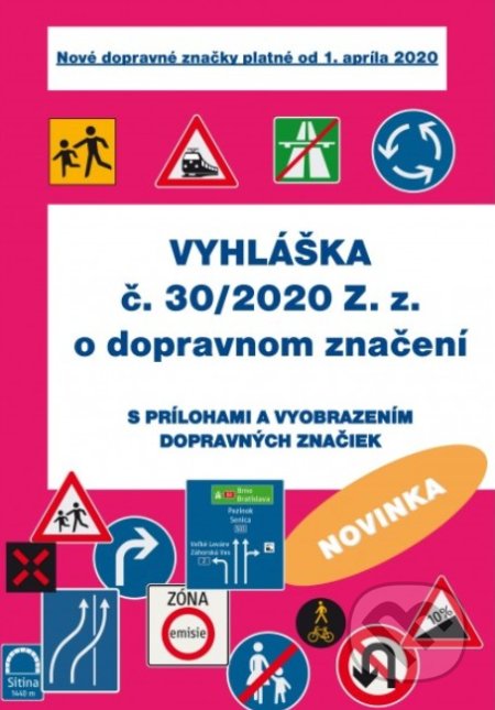 Kniha: Vyhláška č. 30/2020 Z.z. o dopravnom značení (Autorský kolektív). Nová Práca, 2020 Kniha: Vyhláška č. 30/2020 Z.z. o dopravnom značení (Autorský kolektív). Nová Práca, 2020