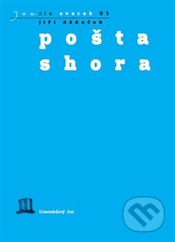Kniha: Pošta shora (Jiří Dědeček). Limonádový Joe, 2020 Kniha: Pošta shora (Jiří Dědeček). Limonádový Joe, 2020